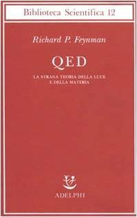 Richard P. Feynman: QED. La strana teoria della luce e della materia (Italian language, 1989)