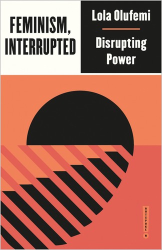 Lola Olufemi: Feminism, Interrupted (Paperback, 2020, Pluto Press)