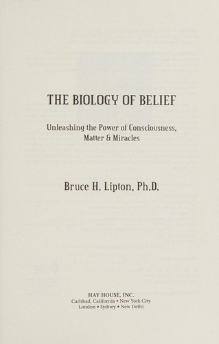 Bruce H. Lipton: The biology of belief (2016)