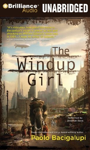 Paolo Bacigalupi: The Windup Girl (AudiobookFormat, 2010, Brilliance Audio)