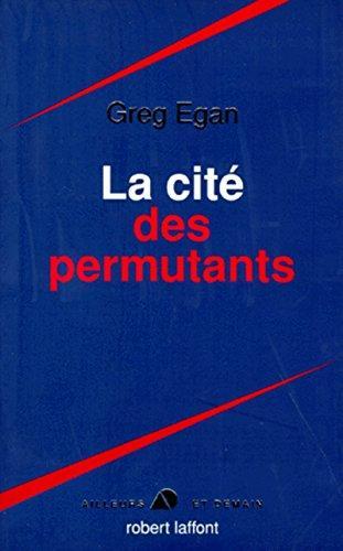 Greg Egan: La cité des permutants (French language, 1999)