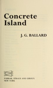 J. G. Ballard: Concrete island (1974, Farrar Straus and Giroux)
