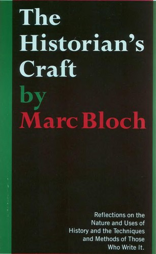 Marc Léopold Benjamin Bloch: The historian's craft (1964, Vintage Books.)