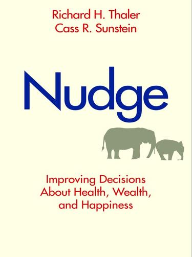 Richard H. Thaler: Nudge (2009, Yale University Press)