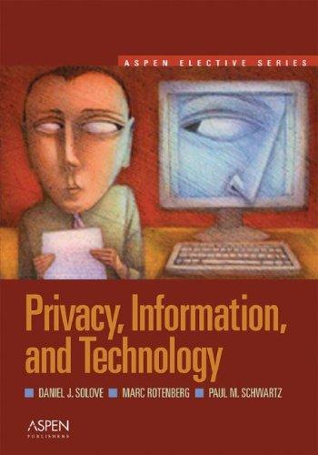 Daniel J. Solove, Marc Rotenberg, Paul M. Schwartz: Privacy, Information And Technology (Aspen Elective) (Paperback, 2006, Aspen Publishers)
