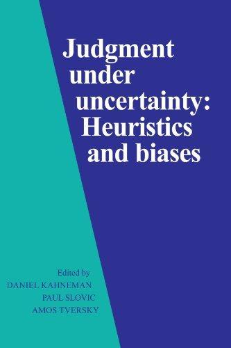 Paul Slovic, Amos Tversky, Daniel Kahneman: Judgment Under Uncertainty (1982)