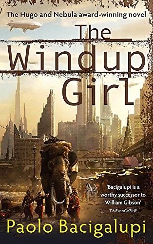 Paolo Bacigalupi: The Windup Girl (Paperback, 2010, Orbit)