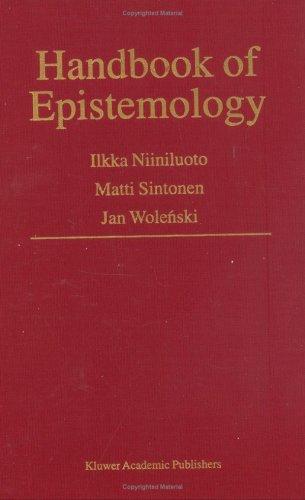 Ilkka Niiniluoto, Matti Sintonen, Jan Woleński: Handbook of Epistemology (Hardcover, 2004, Springer)