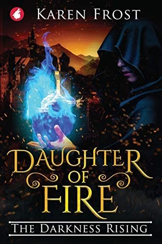 Karen Frost: Daughter of Fire: The Darkness Rising (Paperback, 2019, Ylva Publishing)