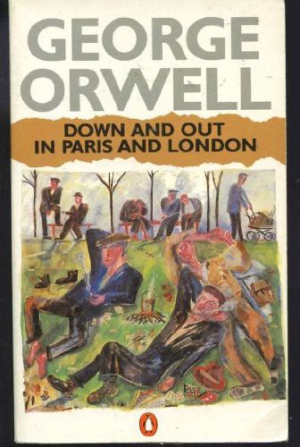 George Orwell: Down And Out In Paris And London (Paperback, 1940, Penguin UK)
