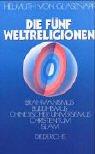 Helmuth von Glasenapp: Die fünf Weltreligionen. (Hardcover, German language, 1997, Diederichs GmbH & Co. KG, Verlag Eugen)