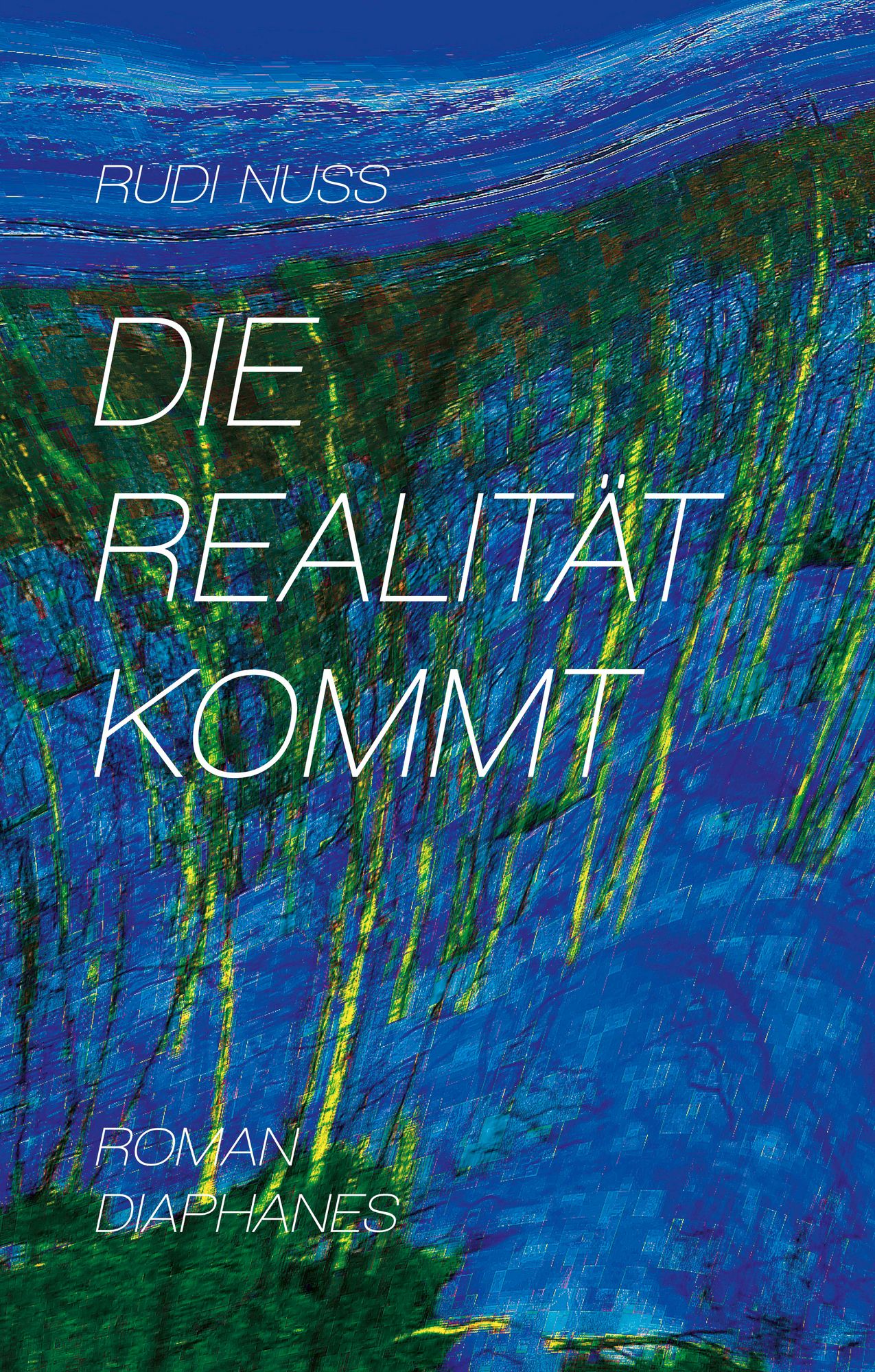 Rudi Nuss: Die Realität kommt (EBook, German language, Diaphanes)