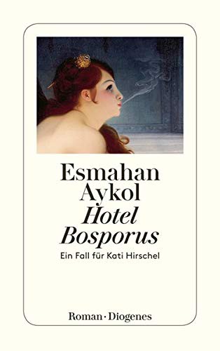 Esmahan Aykol: Hotel Bosporus (Paperback, 2004, Brand: Diogenes Verlag AG, Diogenes Verlag AG)