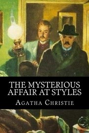 Agatha Christie: The Mysterious Affair at Styles (2018, CreateSpace Independent Publishing Platform)
