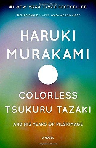 Haruki Murakami: Colorless Tsukuru Tazaki and His Years of Pilgrimage (2015, Vintage, Haruki Murakami)