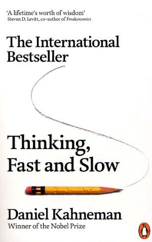 Daniel Kahneman: Thinking, fast and slow (Paperback, 2012, Penguin Group)