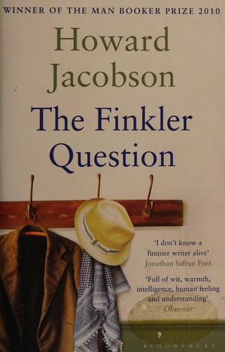 Howard Jacobson: The Finkler question (2010, Bloomsbury)
