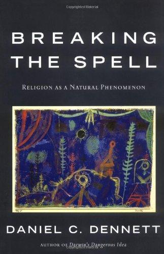 Breaking the Spell: Religion as a Natural Phenomenon (2006)