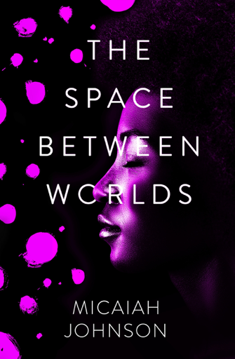 Micaiah Johnson: The Space Between Worlds (EBook, 2020, Hodder & Stoughton)