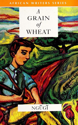 Ngũgĩ wa Thiong'o: A grain of wheat (1986, Heinemann Educational)
