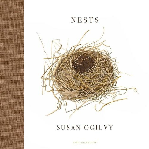 Susan Ogilvy: Nests (Hardcover, 2021, Penguin Books, Limited)