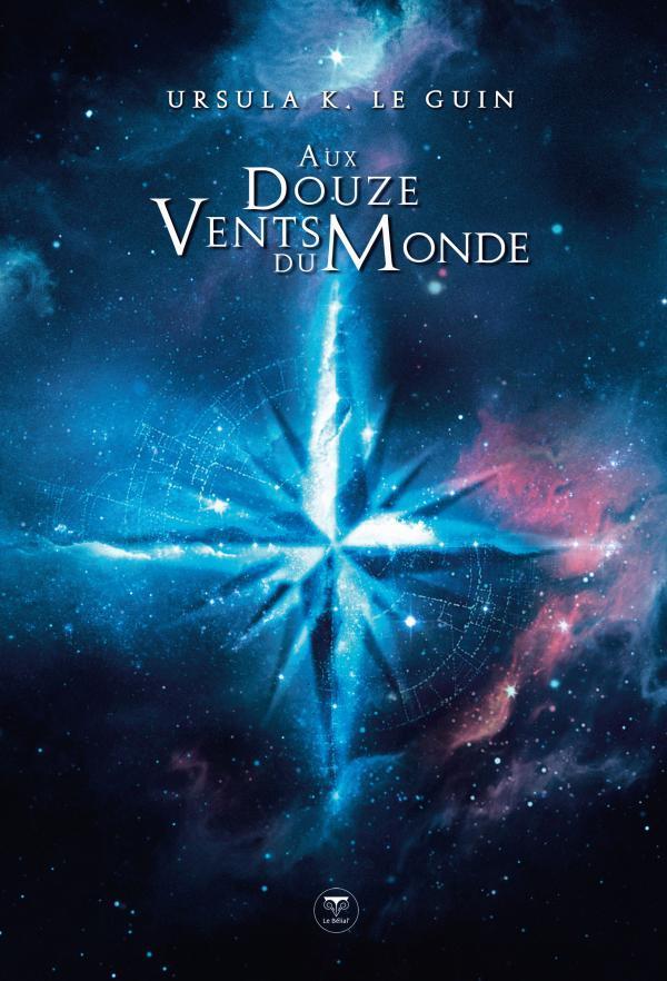 Ursula K. Le Guin: Aux douze vents du monde (Paperback, French language, 2018, Le Bélial')