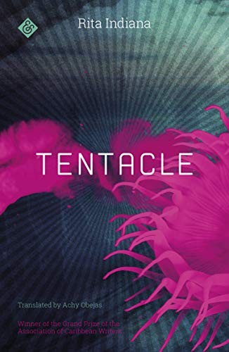 Rita Indiana, Achy Obejas: Tentacle (2019, And Other Stories)