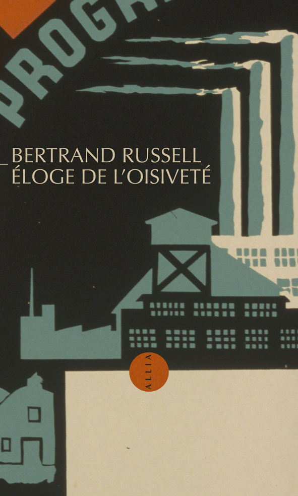 Bertrand Russell: Éloge de l’oisiveté (Paperback, French language, 2002, Allia)