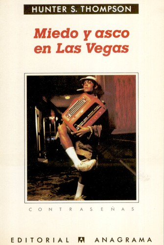 Hunter S. Thompson: Miedo y asco en Las Vegas (Spanish language, Anagrama)