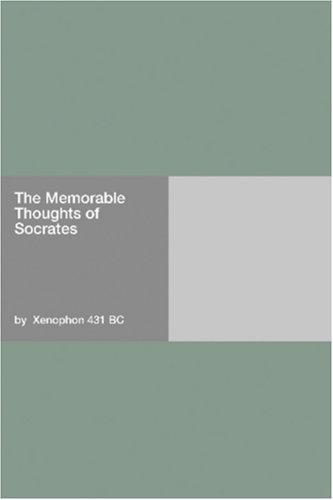 Xenophon: The Memorable Thoughts of Socrates (2006, Hard Press)