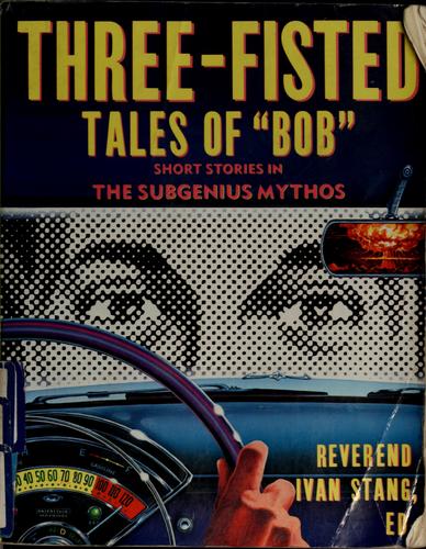 Rev. Ivan Stang: Three-fisted tales of "Bob" (1990, Simon & Schuster)
