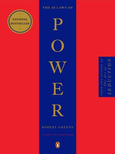 Robert Greene: The 48 Laws of Power (2009, Penguin USA, Inc.)