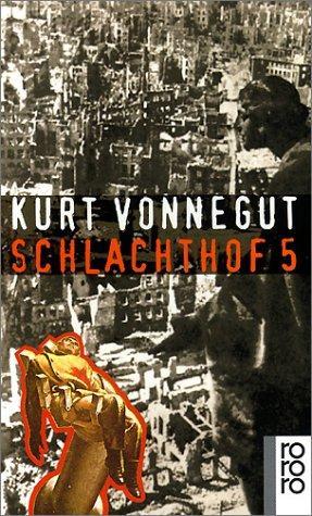Kurt Vonnegut: Schlachthof 5 oder der Kinderkreuzzug. (German language, 1972)