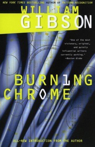 William Gibson: Burning Chrome (Sprawl, #0) (2003)