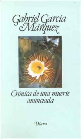 Gabriel García Márquez: Crónica de una muerte anunciada (Spanish language, 2004, Editorial Diana, S.A.)