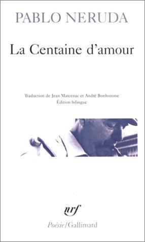 Pablo Neruda: La centaine d'amour (French language)