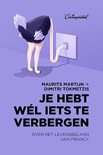 Maurits Martijn, Dimitri Tokmetzis: Je hebt wél iets te verbergen (Paperback, Dutch language, 2016, De Correspondent)