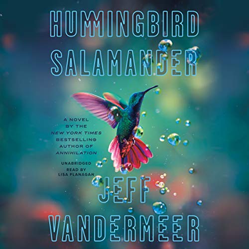 Jeff VanderMeer: Hummingbird Salamander (AudiobookFormat, 2021, Blackstone Publishing)