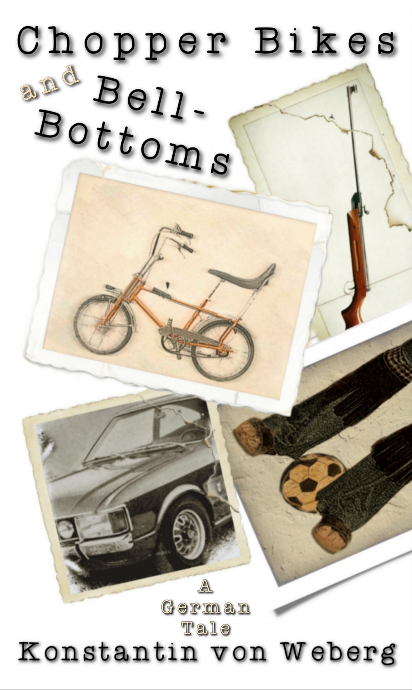 Konstantin von Weberg: Chopper Bikes and Bell-Bottoms (EBook, Independently published)