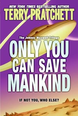Terry Pratchett: Only You Can Save Mankind
            
                Johnny Maxwell Trilogy (2006, HarperTrophy)