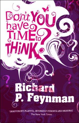 Richard P. Feynman: Don't You Have Time to Think? (Hardcover, 2005, Allen Lane)