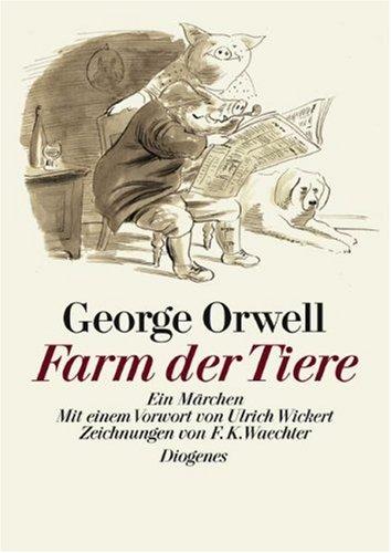 George Orwell, Friedrich Karl Waechter: Farm der Tiere. Ein Märchen. (German language, 1995, Diogenes)