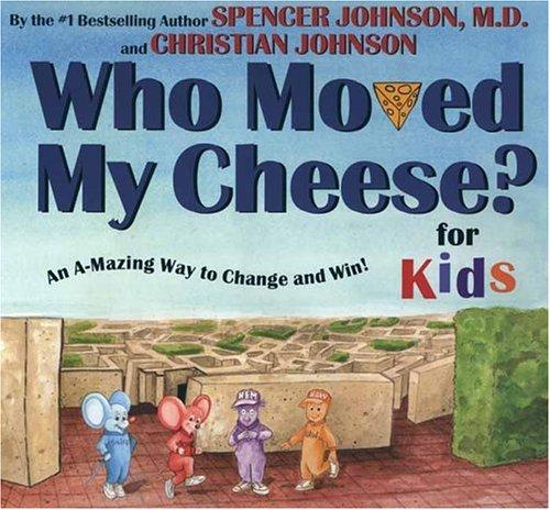 Spencer Johnson: Who moved my cheese? (2003, G.P. Putnam's Sons)
