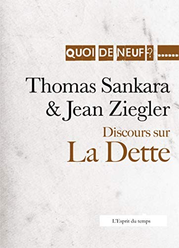 Thomas Sankara, Jean Ziegler: Discours sur la dette - 2e édition (Paperback, 2017, ESPRIT DU TEMPS)