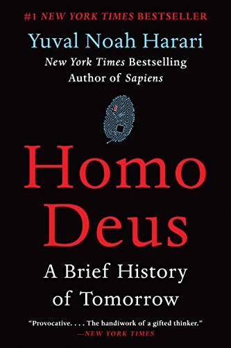 Homo Deus: A Brief History of Tomorrow (2018, Harper Perennial)