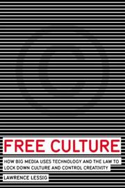 Lawrence Lessig: Free Culture (Paperback, 2004, Penguin Press)