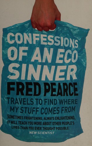 Fred Pearce: Confessions of an Eco Sinner (2009, Transworld Publishers Limited)