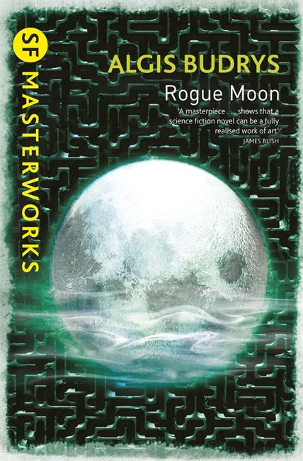 Algis Budrys: Rogue Moon (Paperback, 2011, Gollancz)