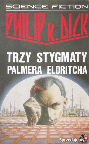 Philip K. Dick, Luke Daniels: Trzy stygmaty Palmera Eldritcha (1990, Wydawnictwo Amber)