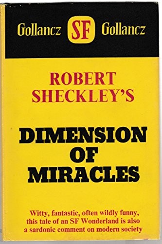 Robert Sheckley: Dimension of miracles. (1969, Gollancz)